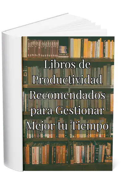 Libros de Productividad Recomendados para Gestionar Mejor tu Tiempo